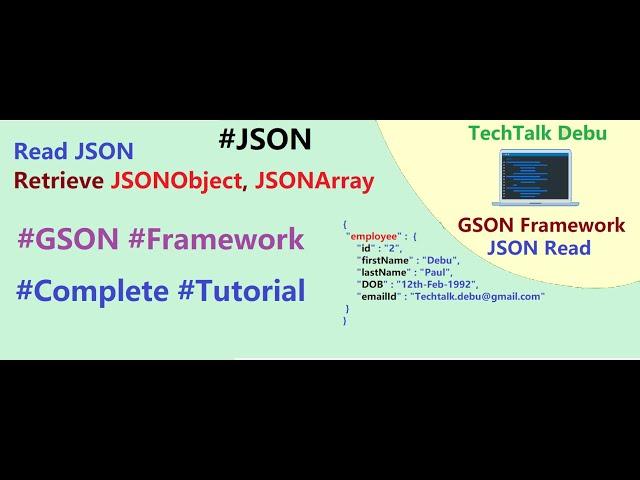 GSON Framework Complete Tutorial : How to read JSON and retrieve JSONObject, JSONArray Susing GSON