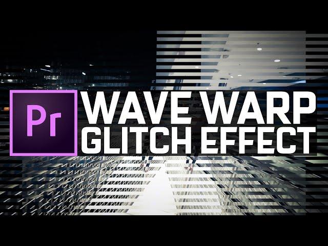 Wave Warp GLITCH Effect | Premiere Pro