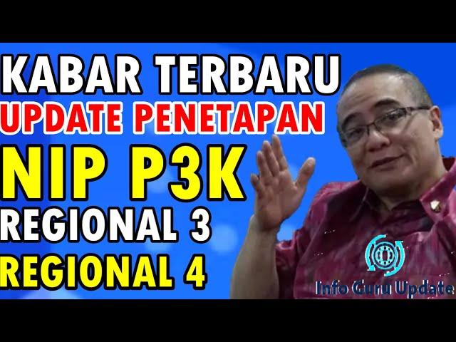 PPPK TERBARU - UPDATE PENETAPAN NIP P3K DAN CPNS REGIONAL III DAN IV