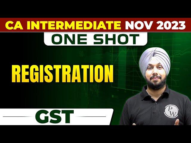 Registration | GST CA Inter Nov 2023 | One Shot | CA Jasmeet Singh | CA Intermediate by PW