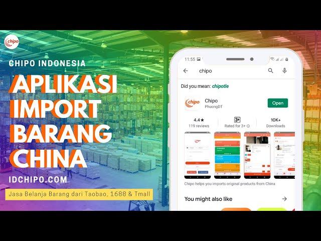 APLIKASI IMPORT BARANG CHINA KE INDONESA - CHIPO INDONESIA