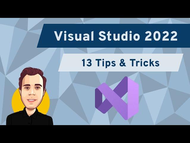 13 Visual Studio 2022 Tips & Tricks