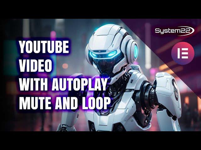 Elementor: Add A YouTube Video With Autoplay Mute and Loop