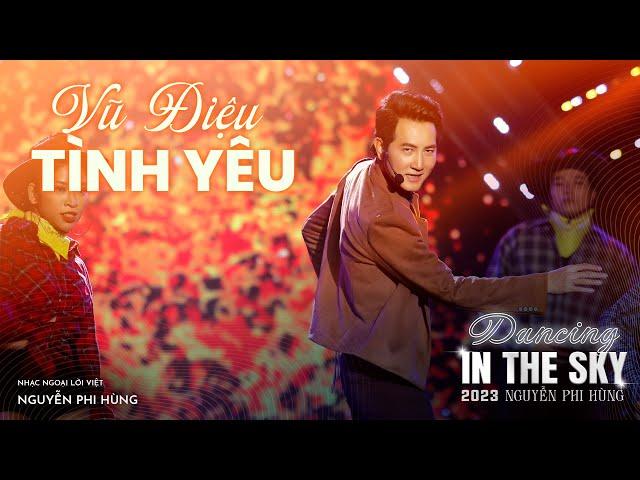 Vũ Điệu Tình Yêu - Nguyễn Phi Hùng | LIVESHOW 2023 - DANCING IN THE SKY