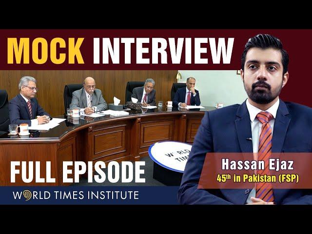 CSS Mock Interview | Hassan Ejaz | (45th Position, FSP, CSS '21) | WTI | Full Episode