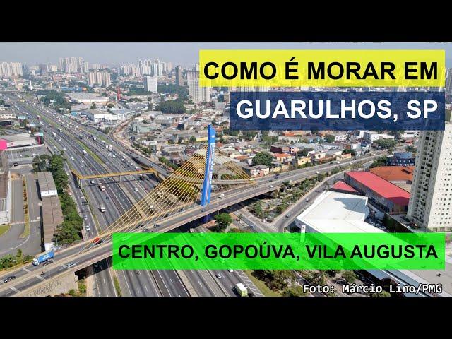 COMO É MORAR EM GUARULHOS, SP (GRANDE SP)