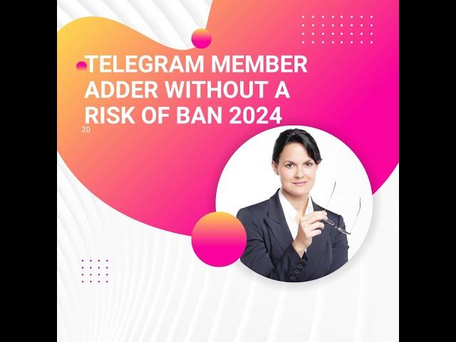 TELEGRAM MEMBER ADDER WITHOUT A RISK OF BANNED 2024