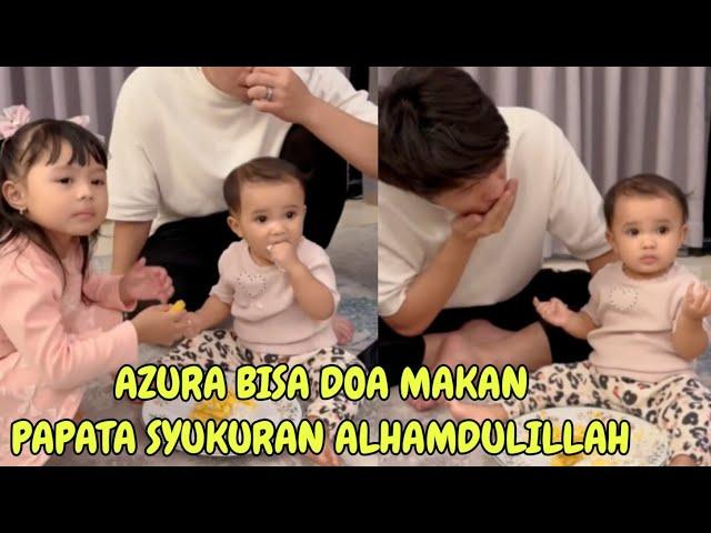 AZURA BISA DOA MAKAN PAPA MAMA SYUKURAN ALHAMDULILLAH