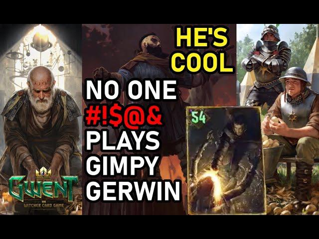 GWENT | No one recruits Gimpy Gerwin! He is shockingly FUN!