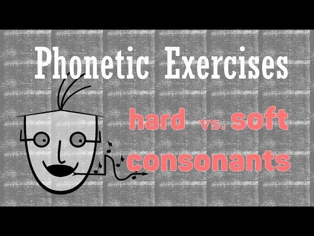 Basic Russian 1: Pronunciation: Hard vs. Soft Consonants