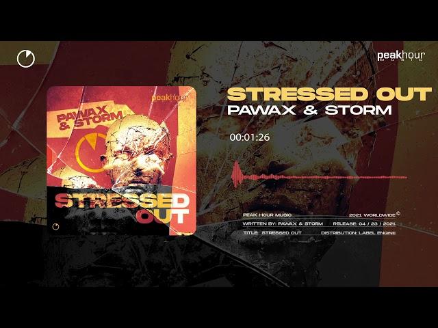 PAWAX & STORM - "STRESSED OUT"