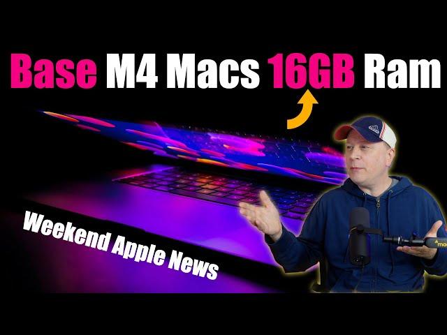 Will M4 Macs Have 16 GB of Ram on Base Models? - Plus More Apple News