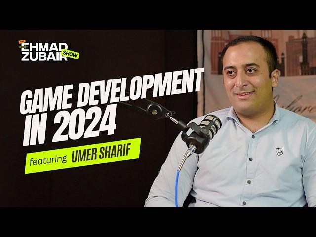 Game Development Careers in Pakistan 2024  | The Ehmad Zubair Show ft. Umer Sharif