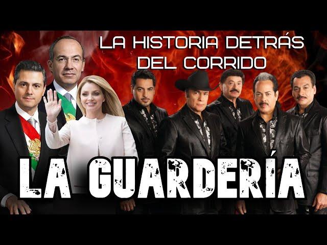 La Guardería - La Historia Detrás Del Corrido