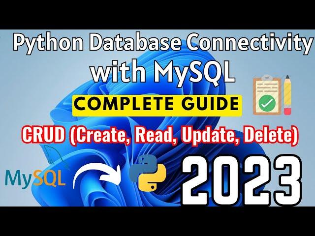 Easy Steps for Python MySQL Database Connectivity [2023 ] | Setup & Queries  (with MySQL Connector)