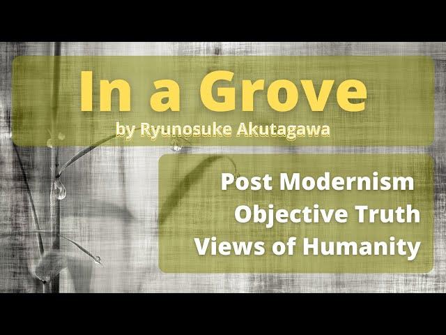 In a Grove by Ryunosuke Akutagawa - Short Story Summary, Analysis, Review 藪の中