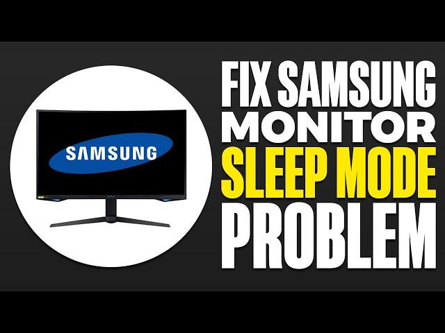 How To Fix Samsung Monitor Sleep Mode Problem