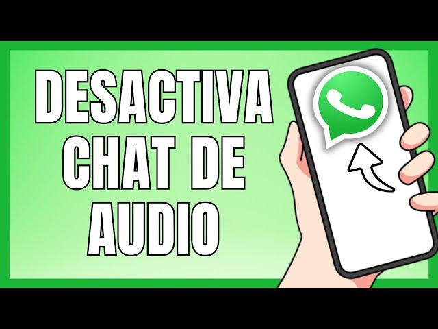 Cómo Desactivar Chat De Audio En WhatsApp | Guía Paso a Paso (2024)