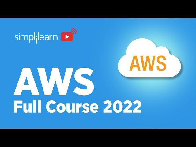 AWS Full Course 2022 | AWS Tutorial For Beginners 2022 | AWS Training For Beginners | Simplilearn