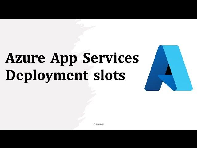 Azure Deployment Slots Explained: A Step-by-Step Guide