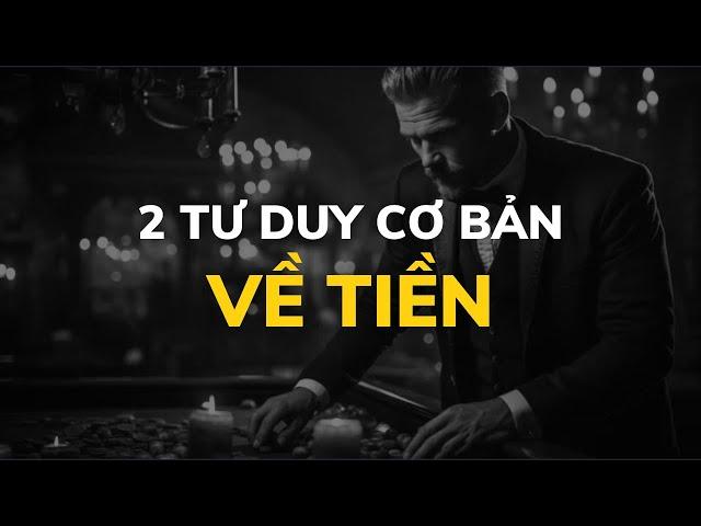 2 TƯ DUY CƠ BẢN VỀ TIỀN