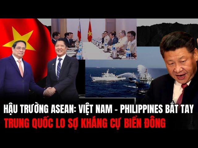 Hậu Trường ASEAN Việt Nam và Philippines Bắt Tay Trung Quốc Lo Sợ Kháng Cự Biển Đông | Hiểu Rõ Hơn