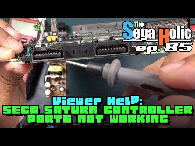 Viewer Help: Sega Saturn Controller Ports Not Working - The SegaHolic Episode 85