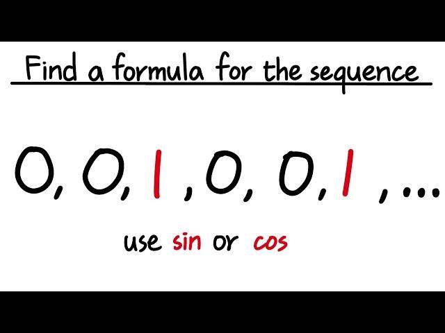 Find a formula for 0,0,1,0,0,1,...