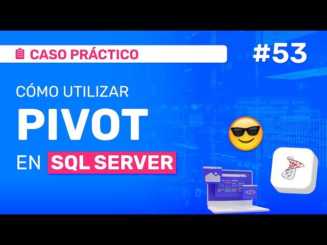 Cómo utilizar PIVOT en SQL SERVER 