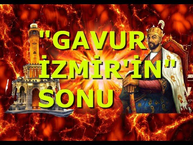 Gavur İzmir'in Sonu ( İzmir Tarihi )