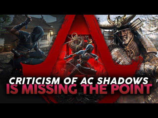 The Assassin’s Creed Shadows Criticism is WRONG, Here's Why