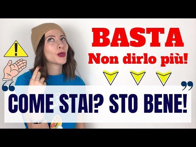 STOP Saying: "Come stai?" "Sto bene" (ALTERNATIVES) - Speak ITALIAN like a TRUE NATIVE SPEAKER! 