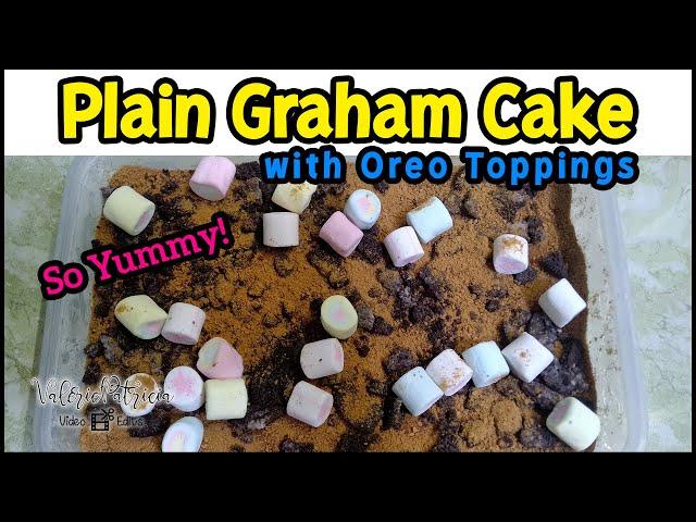 PLAIN GRAHAM CAKE with Oreo Toppings | Graham Cake Dessert | VP VideoEdits