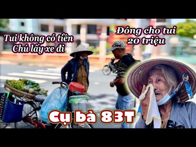 CỤ BÀ 83 TUỔI khóc như mưa khi bị tịch thu chiếc Xe bán Chuối kiếm cơm mỗi ngày