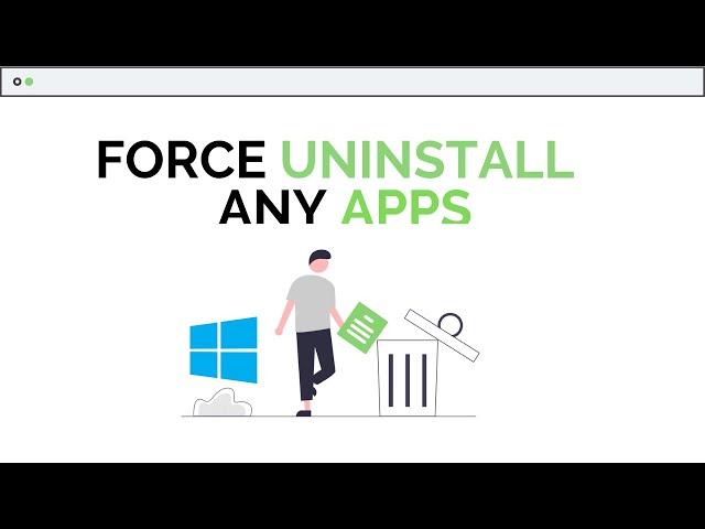 How To Uninstall Apps On Windows 10 - Force Delete Any Apps!