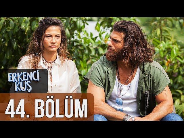 Erkenci Kuş 44. Bölüm