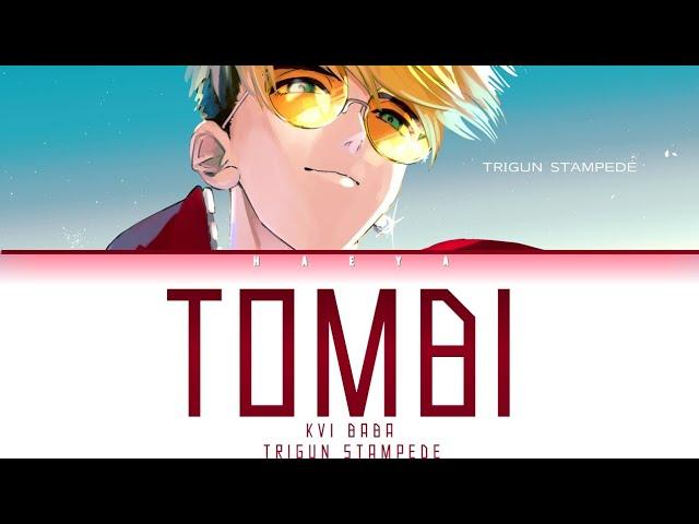 Trigun Stampede (Opening) | Kvi Baba - TOMBI Lyrics_Kan/Rom/Eng)