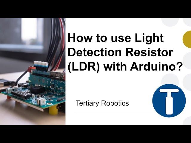 How to use Light Detection Resistor (LDR) with Arduino