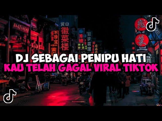 DJ SEBAGAI PENIPU HATI KAU TELAH GAGAL JEDAG JEDUG MENGKANE VIRAL TIKTOK