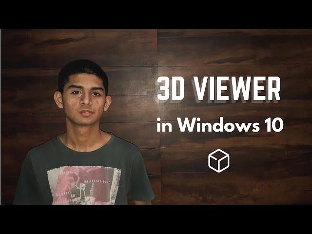 How to Use 3D Viewer in Windows 10