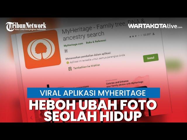 Viral Aplikasi MyHeritage Ubah Foto Seolah Hidup