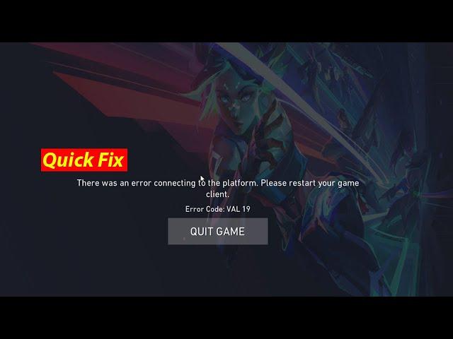 how to fix Valorant Error Connecting to the Platform Error code: Val 19