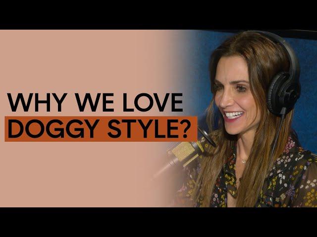 The Real Reasons We Love Doggy-Style | Sex With Emily