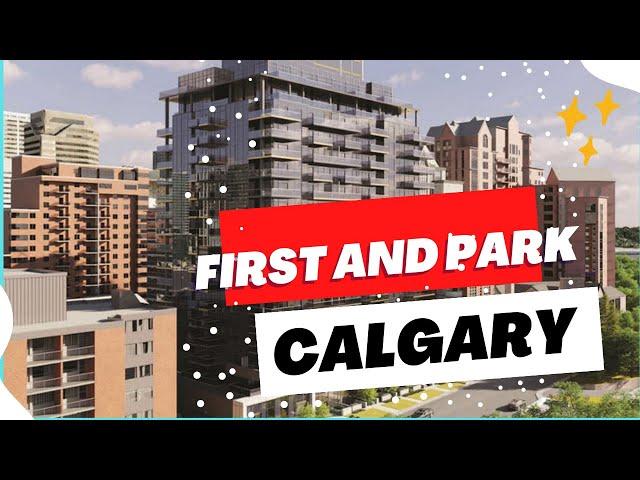 First and Park condos - Pre-construction condo in Calgary