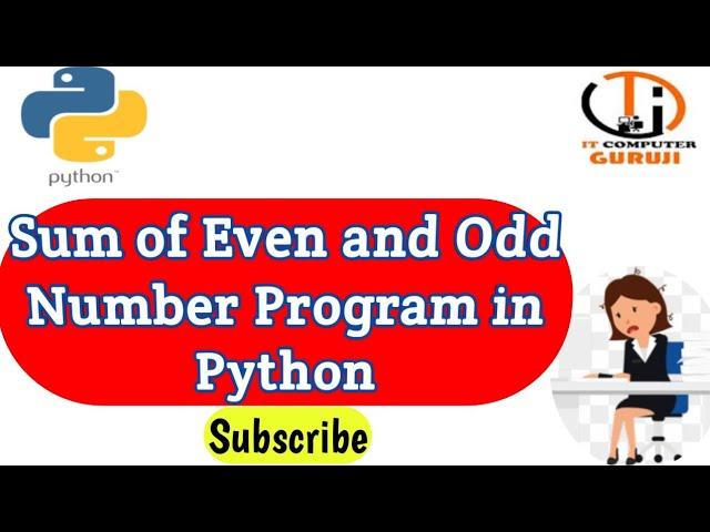 Python Programming Print Sum of Even and Sum of Odd number using for loop | Sum of Even Odd Program