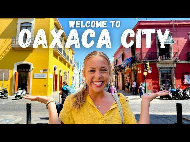 My First Week In OAXACA CITY, MEXICO (+ ideas for first time visitors!)