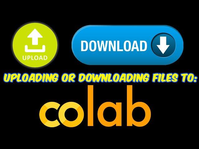 How to upload or download files from your Google Colab Workspace