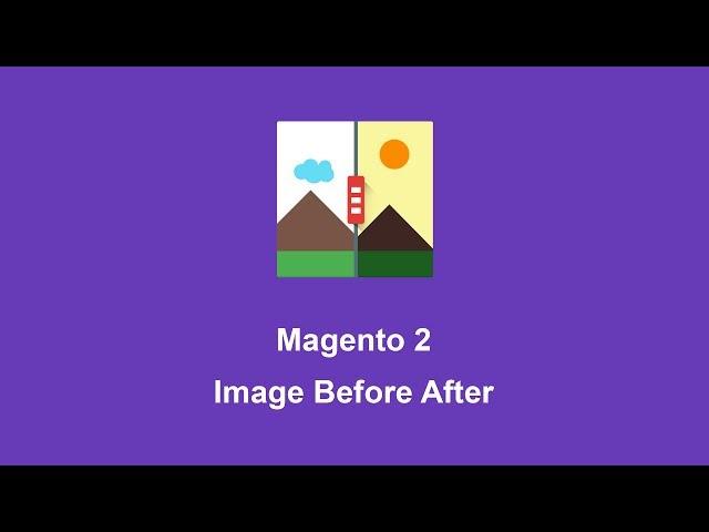 How to Show Before After Image in Magento 2 | Before After Image Widget