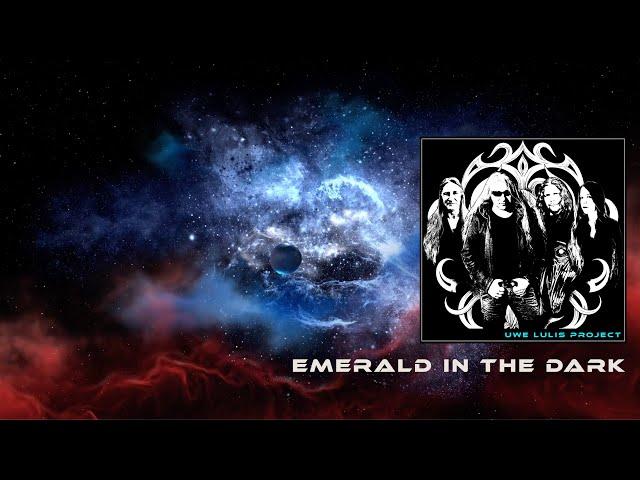 Uwe Lulis Project - Emerald In The Dark (Official Music Video)