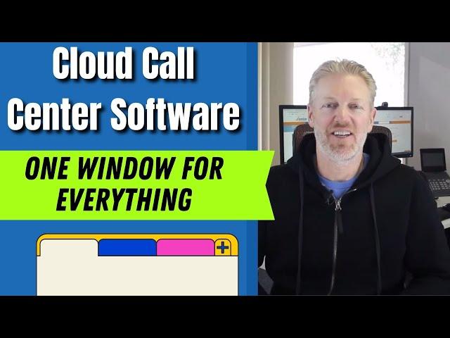 Cloud Call Center Software with One Window for Everything